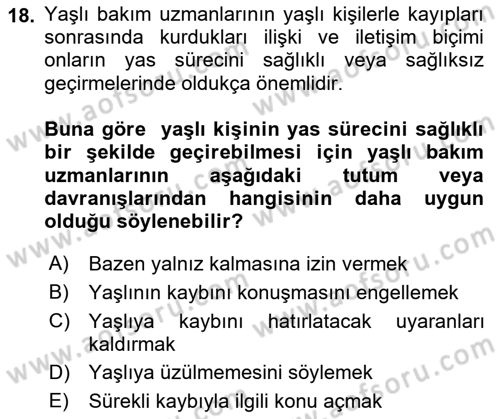 Yaşlılarda Davranış Sorunları Ve Uyum Dersi 2024 - 2025 Yılı Yaz Okulu Sınav Soruları 18. Soru