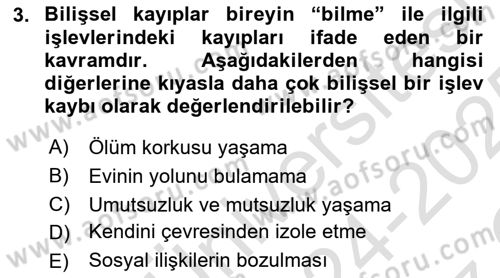 Yaşlılarda Davranış Sorunları Ve Uyum Dersi 2024 - 2025 Yılı Yaz Okulu Sınav Soruları 3. Soru