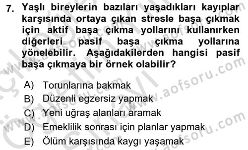 Yaşlılarda Davranış Sorunları Ve Uyum Dersi 2024 - 2025 Yılı Yaz Okulu Sınav Soruları 7. Soru