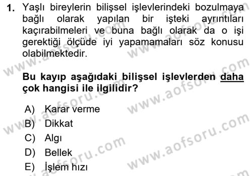 Yaşlılarda Davranış Sorunları Ve Uyum Dersi 2025 - 2026 Yılı (Vize) Ara Sınav Soruları 1. Soru