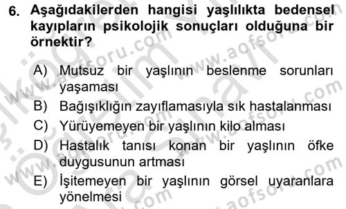 Yaşlılarda Davranış Sorunları Ve Uyum Dersi 2025 - 2026 Yılı (Vize) Ara Sınav Soruları 6. Soru