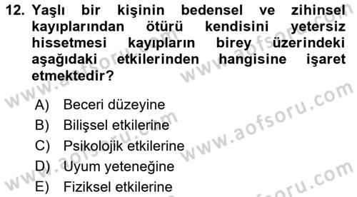 Yaşlılarda Davranış Sorunları Ve Uyum Dersi 2025 - 2026 Yılı (Final) Dönem Sonu Sınav Soruları 12. Soru