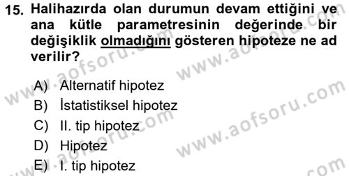 İşletme Analitiği Dersi 2016 - 2017 Yılı (Final) Dönem Sonu Sınav Soruları 15. Soru