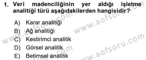 İşletme Analitiği Dersi 2018 - 2019 Yılı (Final) Dönem Sonu Sınav Soruları 1. Soru