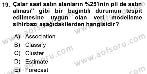 İşletme Analitiği Dersi 2018 - 2019 Yılı (Final) Dönem Sonu Sınav Soruları 19. Soru