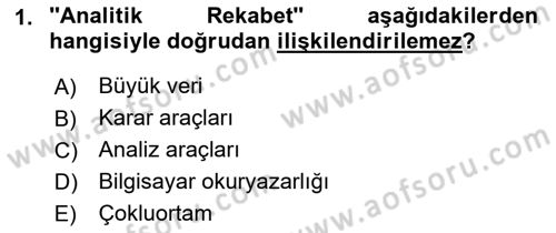 İşletme Analitiği Dersi 2018 - 2019 Yılı Yaz Okulu Sınav Soruları 1. Soru