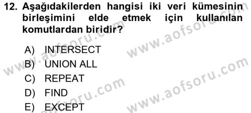 Veritabanı Sistemleri Dersi 2016 - 2017 Yılı (Final) Dönem Sonu Sınav Soruları 12. Soru