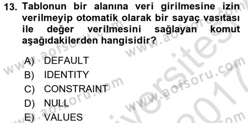 Veritabanı Sistemleri Dersi 2016 - 2017 Yılı (Final) Dönem Sonu Sınav Soruları 13. Soru