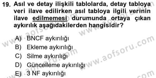 Veritabanı Sistemleri Dersi 2016 - 2017 Yılı (Final) Dönem Sonu Sınav Soruları 19. Soru