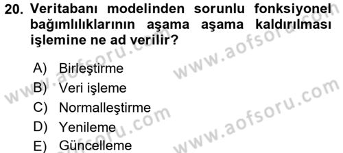 Veritabanı Sistemleri Dersi 2016 - 2017 Yılı (Final) Dönem Sonu Sınav Soruları 20. Soru