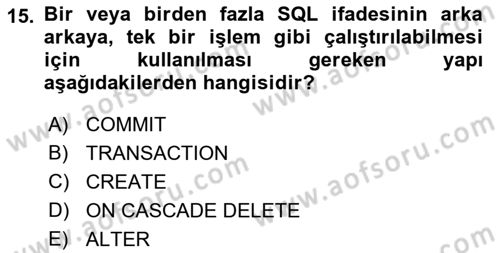 Veritabanı Sistemleri Dersi 2018 - 2019 Yılı (Final) Dönem Sonu Sınav Soruları 15. Soru