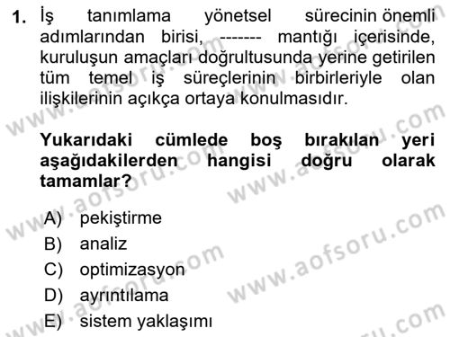 İş Süreçleri Yönetimi Dersi 2021 - 2022 Yılı (Final) Dönem Sonu Sınav Soruları 1. Soru