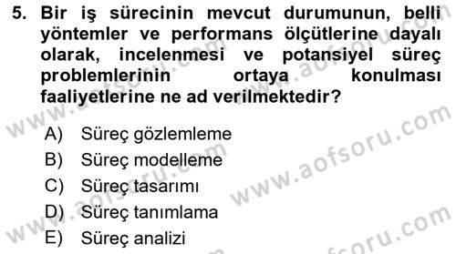 İş Süreçleri Yönetimi Dersi 2021 - 2022 Yılı Yaz Okulu Sınavı 5. Soru