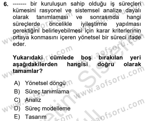 İş Süreçleri Yönetimi Dersi 2021 - 2022 Yılı Yaz Okulu Sınav Soruları 6. Soru