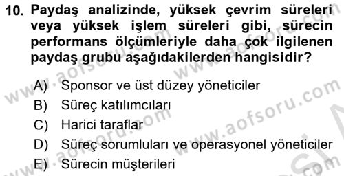 İş Süreçleri Yönetimi Dersi 2022 - 2023 Yılı Yaz Okulu Sınavı 10. Soru