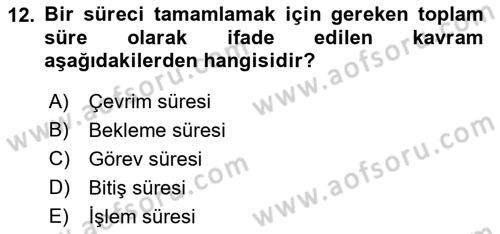 İş Süreçleri Yönetimi Dersi 2022 - 2023 Yılı Yaz Okulu Sınavı 12. Soru