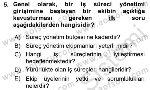 İş Süreçleri Yönetimi Dersi 2022 - 2023 Yılı Yaz Okulu Sınav Soruları 5. Soru