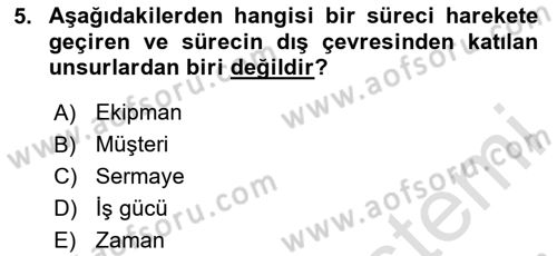 İş Süreçleri Yönetimi Dersi 2023 - 2024 Yılı (Vize) Ara Sınav Soruları 5. Soru