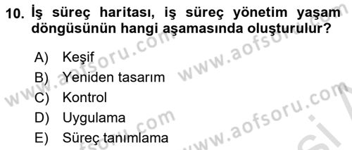 İş Süreçleri Yönetimi Dersi 2024 - 2025 Yılı (Vize) Ara Sınav Soruları 10. Soru