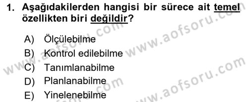 İş Süreçleri Yönetimi Dersi 2024 - 2025 Yılı Yaz Okulu Sınav Soruları 1. Soru