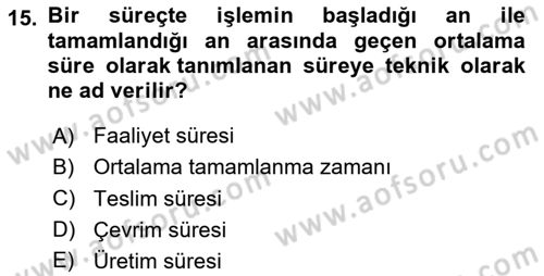 İş Süreçleri Yönetimi Dersi 2024 - 2025 Yılı Yaz Okulu Sınav Soruları 15. Soru