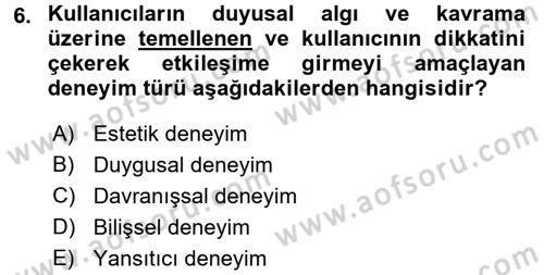 Kullanıcı Deneyimi Tasarımı Dersi Ara Sınavı Deneme Sınav Soruları 6. Soru