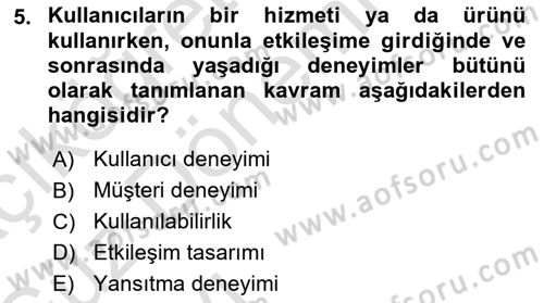 Kullanıcı Deneyimi Tasarımı Dersi Ara Sınavı Deneme Sınav Soruları 5. Soru