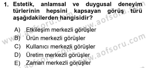 Kullanıcı Deneyimi Tasarımı Dersi 2019 - 2020 Yılı (Final) Dönem Sonu Sınav Soruları 1. Soru