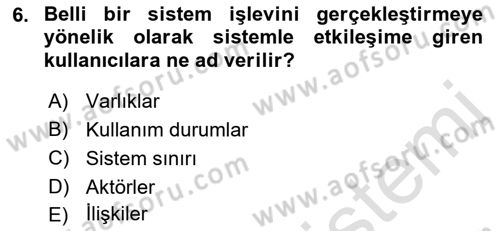 Sistem Analizi Ve Tasarımı Dersi 2019 - 2020 Yılı (Final) Dönem Sonu Sınavı 6. Soru