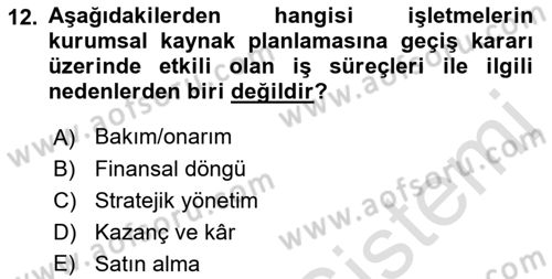 Kurumsal Kaynak Planlama Sistemleri Dersi 2017 - 2018 Yılı (Vize) Ara Sınav Soruları 12. Soru