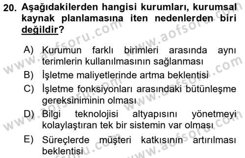 Kurumsal Kaynak Planlama Sistemleri Dersi 2017 - 2018 Yılı (Vize) Ara Sınav Soruları 20. Soru