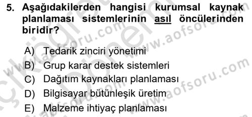 Kurumsal Kaynak Planlama Sistemleri Dersi 2017 - 2018 Yılı (Vize) Ara Sınav Soruları 5. Soru
