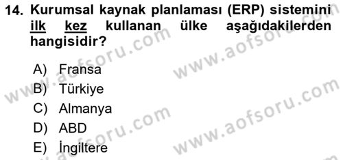 Kurumsal Kaynak Planlama Sistemleri Dersi 2017 - 2018 Yılı (Final) Dönem Sonu Sınav Soruları 14. Soru