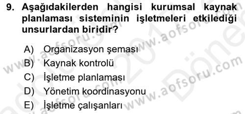 Kurumsal Kaynak Planlama Sistemleri Dersi 2017 - 2018 Yılı (Final) Dönem Sonu Sınav Soruları 9. Soru