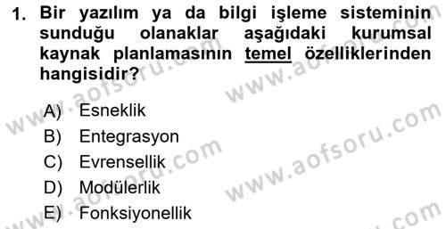 Kurumsal Kaynak Planlama Sistemleri Dersi 2018 - 2019 Yılı (Vize) Ara Sınav Soruları 1. Soru