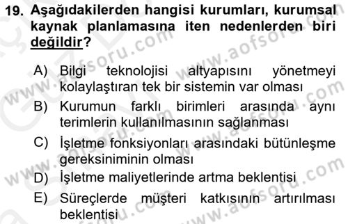 Kurumsal Kaynak Planlama Sistemleri Dersi 2018 - 2019 Yılı (Vize) Ara Sınav Soruları 19. Soru