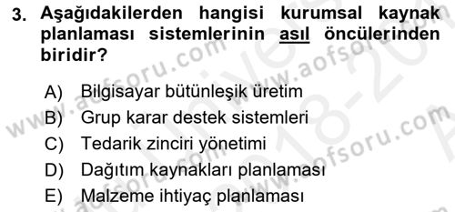 Kurumsal Kaynak Planlama Sistemleri Dersi 2018 - 2019 Yılı (Vize) Ara Sınav Soruları 3. Soru