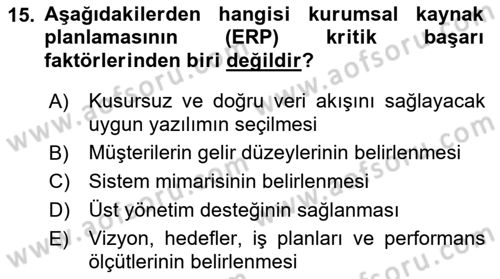 Kurumsal Kaynak Planlama Sistemleri Dersi 2018 - 2019 Yılı (Final) Dönem Sonu Sınav Soruları 15. Soru