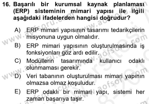 Kurumsal Kaynak Planlama Sistemleri Dersi 2018 - 2019 Yılı (Final) Dönem Sonu Sınav Soruları 16. Soru