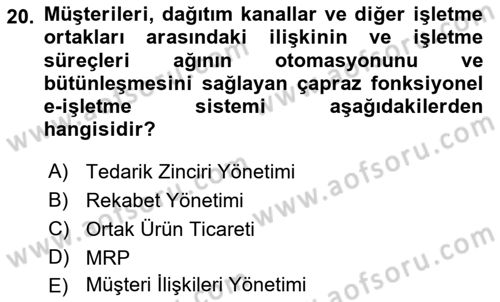 Kurumsal Kaynak Planlama Sistemleri Dersi 2018 - 2019 Yılı Yaz Okulu Sınav Soruları 20. Soru