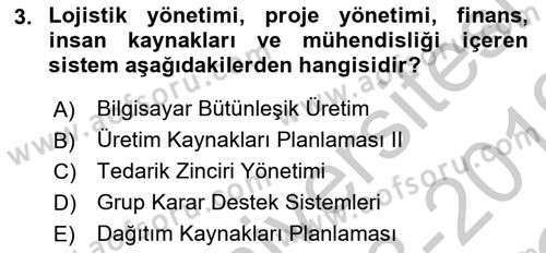 Kurumsal Kaynak Planlama Sistemleri Dersi 2018 - 2019 Yılı Yaz Okulu Sınav Soruları 3. Soru