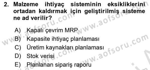 Kurumsal Kaynak Planlama Sistemleri Dersi 2019 - 2020 Yılı (Vize) Ara Sınav Soruları 2. Soru