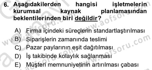 Kurumsal Kaynak Planlama Sistemleri Dersi 2019 - 2020 Yılı (Vize) Ara Sınav Soruları 6. Soru
