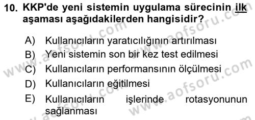 Kurumsal Kaynak Planlama Sistemleri Dersi 2019 - 2020 Yılı (Final) Dönem Sonu Sınavı 10. Soru