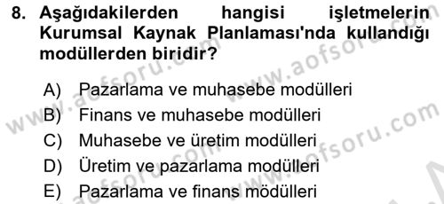 Kurumsal Kaynak Planlama Sistemleri Dersi 2019 - 2020 Yılı (Final) Dönem Sonu Sınavı 8. Soru