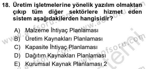 Kurumsal Kaynak Planlama Sistemleri Dersi 2020 - 2021 Yılı Yaz Okulu Sınav Soruları 18. Soru