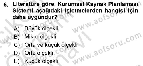 Kurumsal Kaynak Planlama Sistemleri Dersi 2020 - 2021 Yılı Yaz Okulu Sınav Soruları 6. Soru