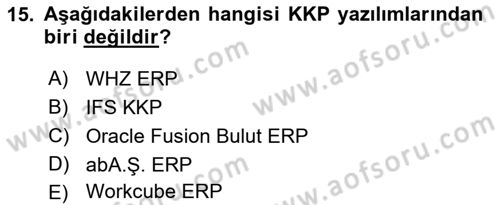 Kurumsal Kaynak Planlama Sistemleri Dersi 2022 - 2023 Yılı (Vize) Ara Sınav Soruları 15. Soru