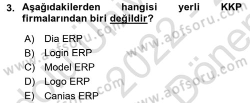 Kurumsal Kaynak Planlama Sistemleri Dersi 2022 - 2023 Yılı (Final) Dönem Sonu Sınav Soruları 3. Soru
