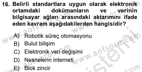 Kurumsal Kaynak Planlama Sistemleri Dersi 2024 - 2025 Yılı (Final) Dönem Sonu Sınav Soruları 16. Soru